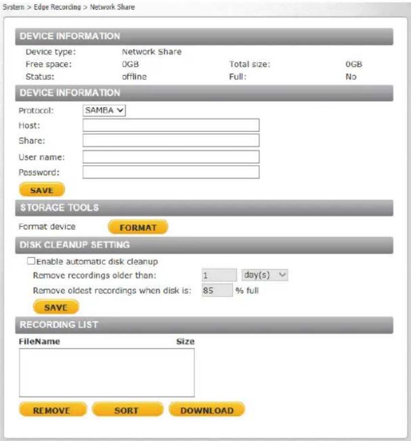 System > Edge Recording > Network Share DEVICE INFORMATION Device type: Network Share Free space: 0GB Total size: 0GB Status: offline Full: No DEVICE INFORMATION Protocol: SAMBA Host: Share: User name: Password: SAVE STORAGE TOOLS Format device FORMAT DISK CLEANUP SETTING Enable automatic disk clean…