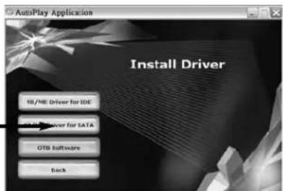 AutoPlay Application Install Driver 10/ME Driver for IDE 10/ME Driver for SATA OTB Software Back