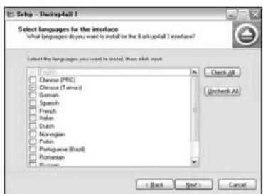 Setup - Backup4all 1 Select languages for the interface What languages do you want to install on the Backup4all 1 interface? Select the languages you want to install, then click Next English Chinese (FRC) Chinese (T Server) German Spanish French Italian Dutch Norwegian Pudin Portuguese (Brazil) Romanian Chinese Create All Uncheck All a Back Next > Cancel