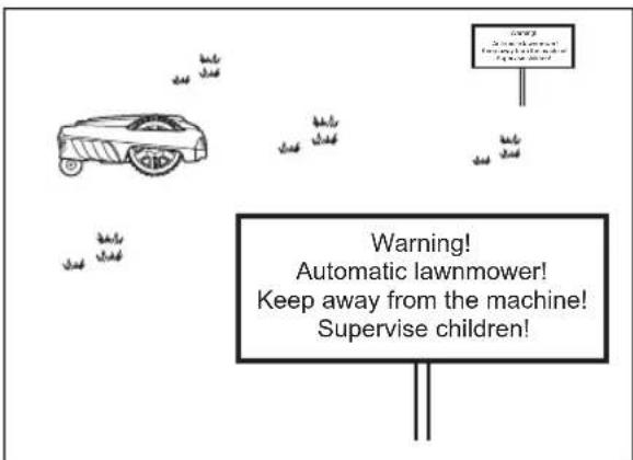 Warning! Automatic lawnmower! Keep away from the machine! Supervise children!