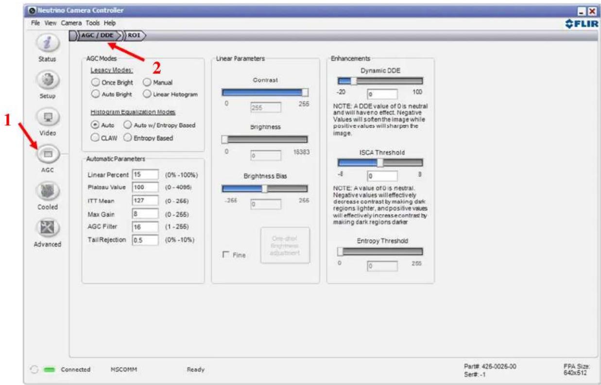 Neutrino Camera Controller File View Camera Tools Help AGC / DDE > ROI FLIR Status Setup Video AGC Cooled Advanced 1 2 3 4 5 6 7 8 9 10 11 12 13 14 15 16 17 18 19 20 21 22 23 24 25 26 27 28 29 30 31 32 33 34 35 36 37 38 39 40 41 42 43 44 45 46 47 48 49 50 51 52 53 54 55 56 57 58 59 60 61 62 63 64 65 66 67 68 69 70 71 72 73 74 75 76 77 78 79 80 81 82 83 84 85 86 87 88 89 90 91 92 93 94 95 96 97 98 99 100 Linear Parameters Contrast 0 255 255 Brightness 0 0 16383 Brightness Bias -266 0 266 One-shot Brightness adjustment Fine 0 0 255 Enhancements Dynamic DDE -20 0 100 NOTE: A DDE value of 0 is neutral and will have no effect. Negative Values will soften the image while positive values will sharpen the image. ISCA Threshold -8 0 3 NOTE: A value of 0 is neutral. Negative values will effectively decrease contrast by making dark regions lighter, and positive values will effectively increase contrast by making dark regions darker. Entropy Threshold 0 0 255