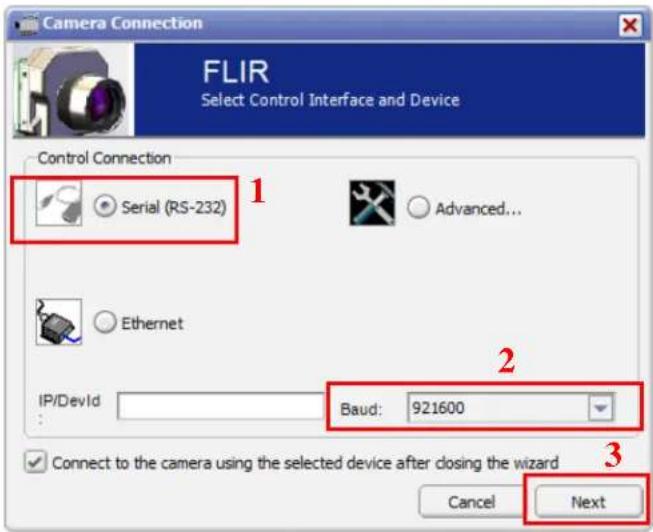 Camera Connection FLIR Select Control Interface and Device Control Connection Serial (RS-232) Advanced... Ethernet IP/DevId Baud: 921600 Connect to the camera using the selected device after closing the wizard Cancel Next