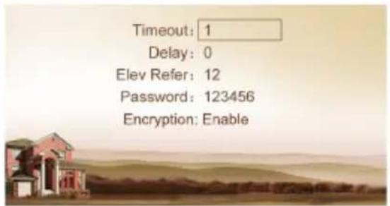 Timeout: 1 Delay: 0 Elev Refer: 12 Password: 123456 Encryption: Enable