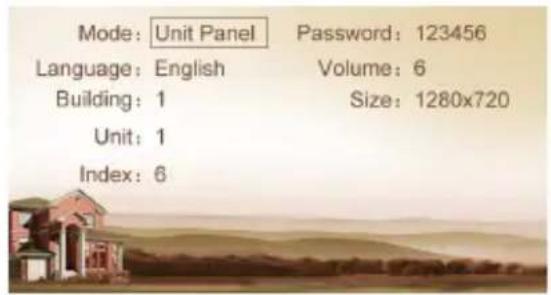 Mode: Unit Panel Password: 123456 Language: English Volume: 6 Building: 1 Size: 1280x720 Unit: 1 Index: 6