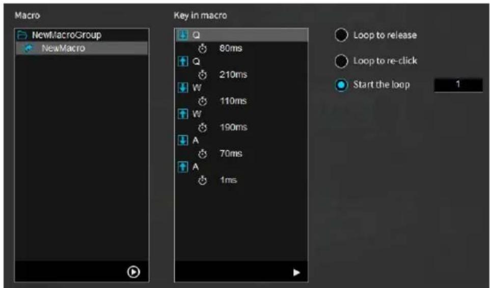 Macro NewMacroGroup NewMacro Key in macro Q 80ms Q 210ms W 110ms W 190ms A 70ms A 1ms Loop to release Loop to re-click Start the loop 1