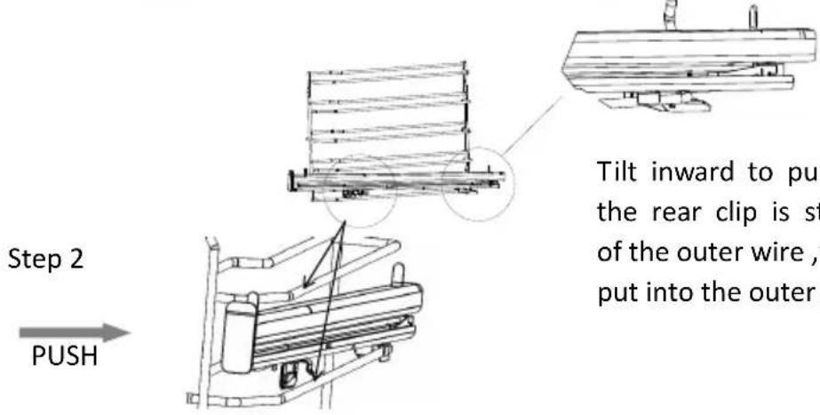 Step 2 PUSH Tilt inward to push the rear clip is st of the outer wire, y put into the outer