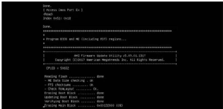 Done. [ Access CMOS Part Ex ] Index 0x51: 0x10 Done. ********************************************************************** * • Program BIOS and ME (including FOT) regions... * ********************************************************************** AMI Firmware Update Utility v5.03.01.1317 Copyright (C)2017 American Megatrends Inc. All Rights Reserved. CPUID = 50652 Reading flash ......... done - ME Data Size checking . ok - FFS checksums ......... ok - Check RomLayout ......... Ok, Erasing Boot Block ......... done Updating Boot Block ......... done Verifying Boot Block ......... done _Erasing Main Block ......... 0x00132000 (OK)