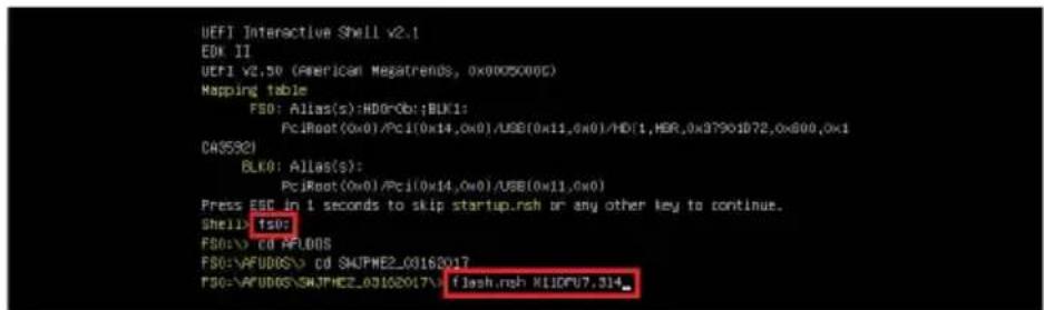 UEFI Interactive Shell v2.1 EDK II UEFI v2.50 (American Megatrends, 0x0005x000) Mapping table FSO: Alias(s):HD0-Ob;BLK1: PciRoot(0x0)/Pci(0x14,0x0)/USB(0x11,0x0)/HD(1,HDR,0x37901872,0x800,0x1 CA$592) BLK0: Alias(s): PciRoot(0x0)/Pci(0x14,0x0)/USB(0x11,0x0) Press ESC in 1 seconds to skip startup.nsh or any other key to continue. Shell: fso: FSO:\> CD AFUDOS FSO:\AFUDOS\> cd SKUPHE2_03162017 FSO:\AFUDOS\SKUPHE2_03162017\> flash.nsh X1IDPU7.314_