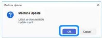Machine Update ? Machine Update Latest version available Update now? OK Cancel