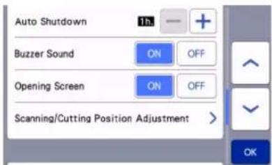 Auto Shutdown 1h + Buzzer Sound ON OFF Opening Screen ON OFF Scanning/Cutting Position Adjustment OK
