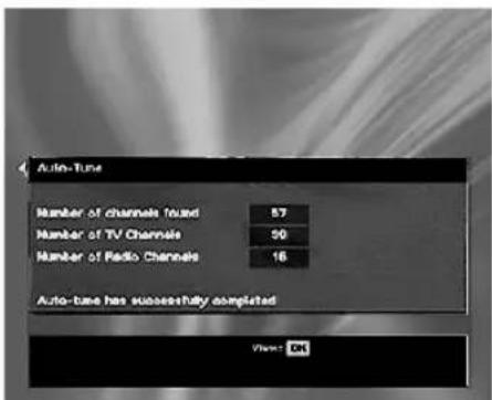 Auto-Tune Number of Channels found 57 Number of TV Channels 50 Number of Radio Channels 16 Auto-tune has successfully completed View: OK