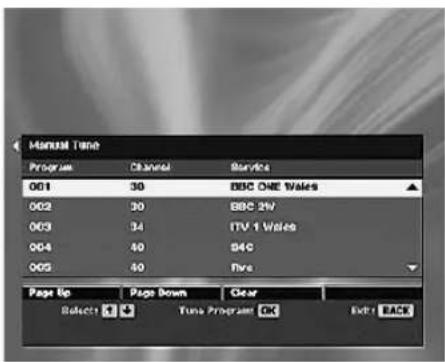 Manual Tune Program Cancel Services 001 30 BBC ONE Vales 002 30 BBC 3W 003 34 ITV 1 Vales 004 40 54S 005 40 Two Page Up Page Down Clear Select 1 2 Tune Program OK Exit BACK