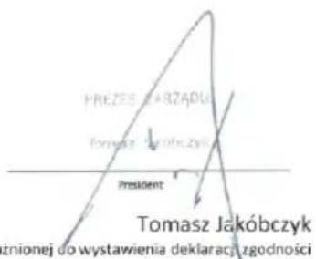 PREZES ZA 8240U Tomasz Jakóbczyk President Tomasz Jakóbczyk znionej do wystawienia deklaraciz zgodności