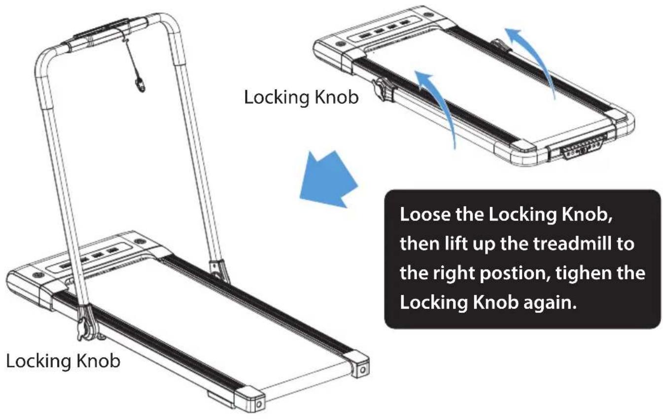 Locking Knob Locking Knob Loose the Locking Knob, then lift up the treadmill to the right postion, tighten the Locking Knob again.