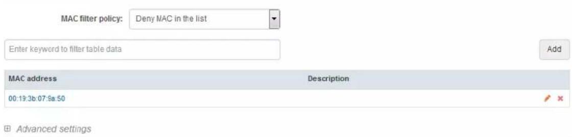 MAC filter policy: Deny MAC in the list Enter keyword to filter table data Add MAC address Desription 00:19:3b:07:5a:50 Advanced settings