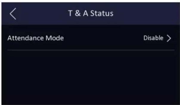 T & A Status Attendance Mode Disable >