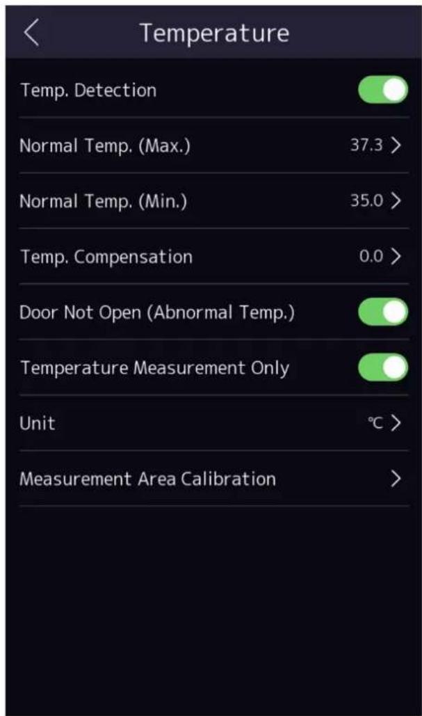 Temperature Temp. Detection Normal Temp. (Max.) 37.3 > Normal Temp. (Min.) 35.0 > Temp. Compensation 0.0 > Door Not Open (Abnormal Temp.) Temperature Measurement Only Unit °C > Measurement Area Calibration >