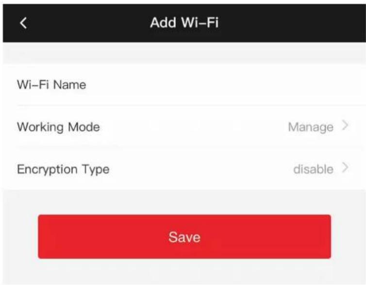 Add Wi-Fi Wi-Fi Name Working Mode Manage > Encryption Type disable > Save
