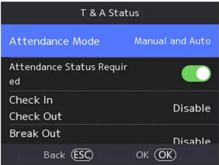 T & A Status Attendance Mode Manual and Auto Attendance Status Required Check In Disable Check Out Break Out Disable Back ESC OK OK