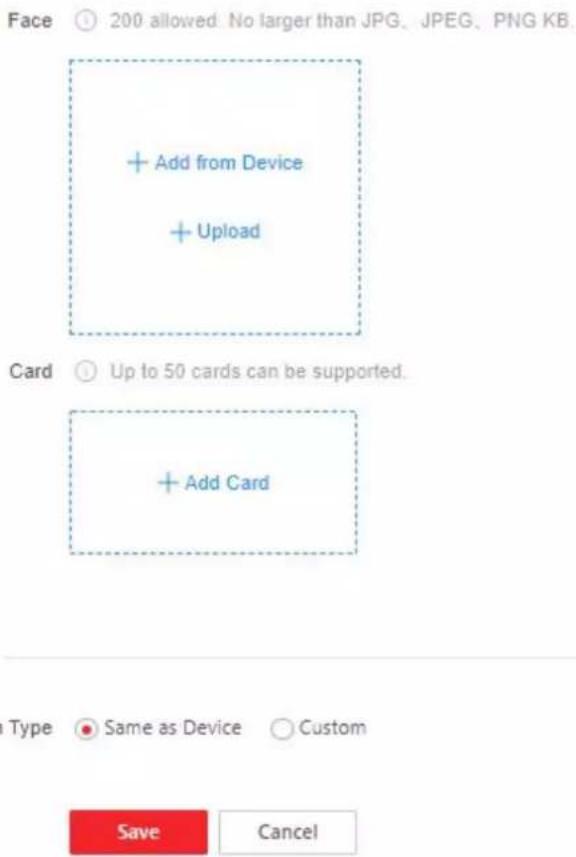 Face ① 200 allowed. No larger than JPG, JPEG, PNG KB. + Add from Device + Upload Card ② Up to 50 cards can be supported. + Add Card Type ● Same as Device ○ Custom Save Cancel