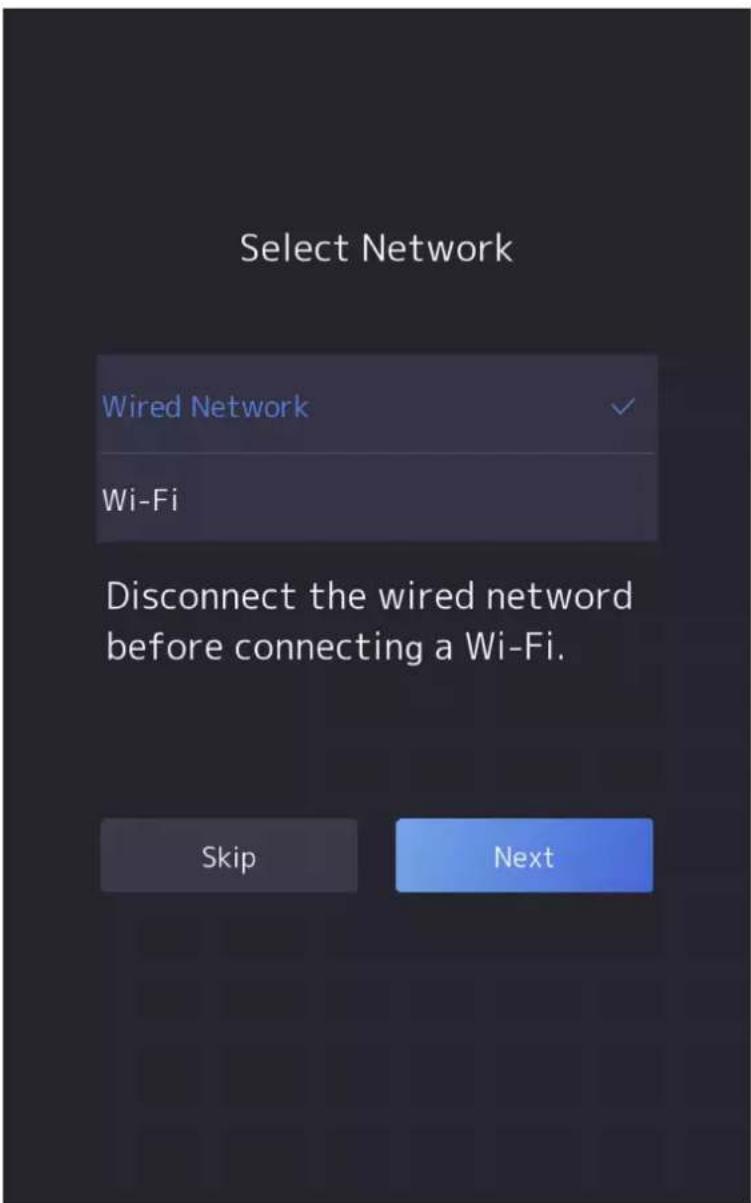Select Network Wired Network Wi-Fi Disconnect the wired netword before connecting a Wi-Fi. Skip Next