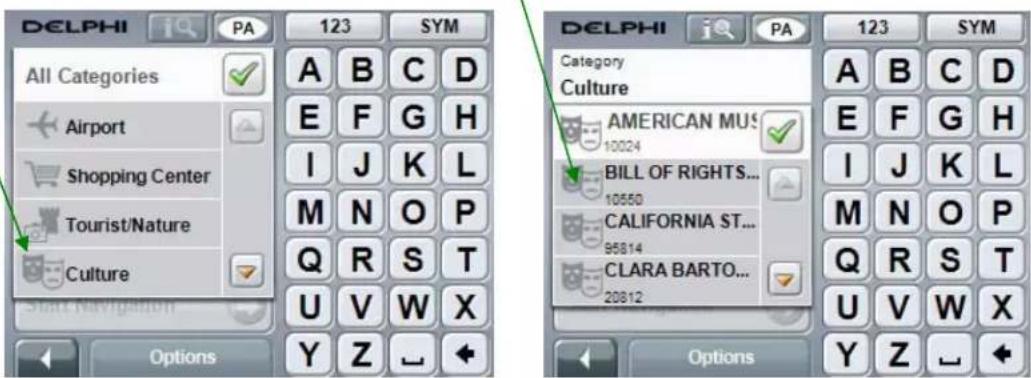 DELPHI iQ PA 123 SYM All Categories ✓ A B C D Airport E F G H Shopping Center I J K L Tourist/Nature M N O P Q R S T U V W X Culture ✓ Share Navigation Options DELPHI iQ PA 123 SYM Category Culture AMERICAN MUS 10024 ✓ BILL OF RIGHTS... 10560 CALIFORNIA ST... 95814 CLARA BARTO... 20812 Options Y Z ↓