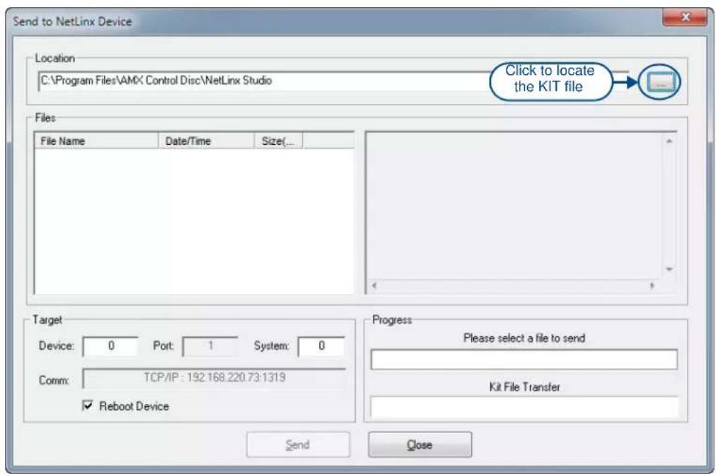 Send to NetLinx Device Location C:\Program Files\AMX Control Disc\NetLinx Studio Click to locate the KIT file Files File Name Date/Time Size(... Target Device: 0 Port: 1 System: 0 Comm: TCP/IP: 192.168.220.73:1319 ✓ Reboot Device Progress Please select a file to send Kit File Transfer Send Close
