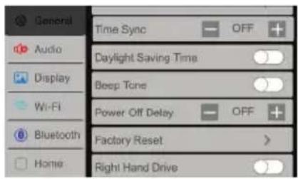 General Audio Display Wi-Fi Bluetooth Home Time Sync OFF Daylight Saving Time Beep Tone Power Off Delay OFF Factory Reset Right Hand Drive