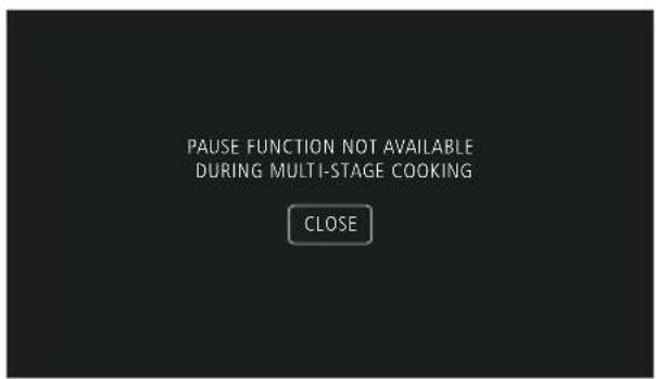 PAUSE FUNCTION NOT AVAILABLE DURING MULTI-STAGE COOKING CLOSE