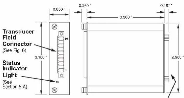 Transducer Field Connector (See Fig. 6) 3.100" Status Indicator Light (See Section 5.A) 0.850" 0.260" 3.300" 0.187" 2.900"