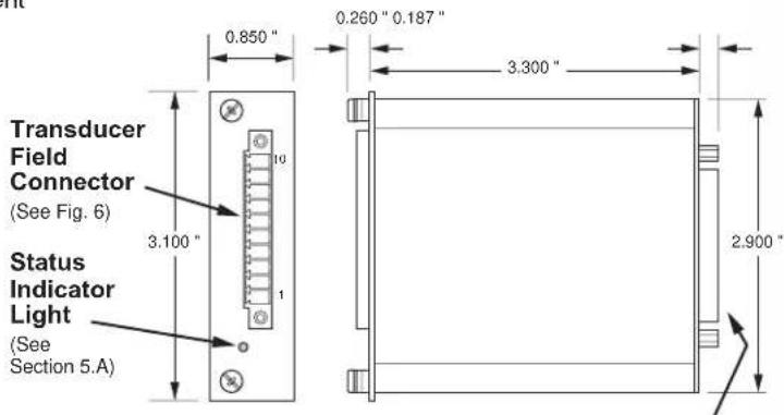 Transducer Field Connector (See Fig. 6) 3.100" Status Indicator Light (See Section 5.A) 0.850" 0.260" 0.187" 3.300" 2.900"
