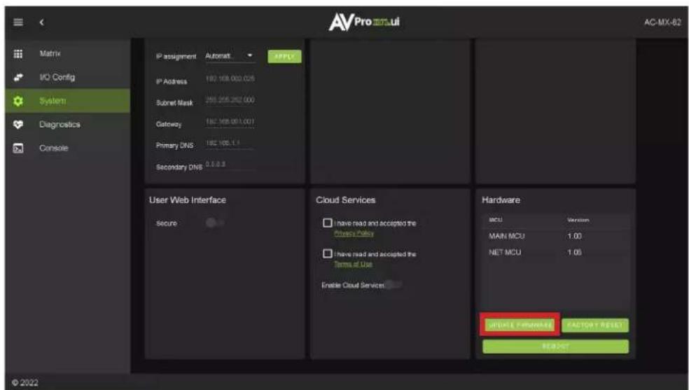 AVPro 101.1ui AC-MX-82 Matrix MQ Config System Diagnostics Console IP assignment Automatic APPLY IP Address 182.108.000.026 Sunset Mask 356.255.262.000 Gateway 182.108.001.001 Primary DNS 182.108.1.1 Secondary DNS 0.0.0.3 User Web Interface Secure Cloud Services have read and accepted the Privacy Policy have read and accepted the Terms of Use Enable Cloud Services Hardware MCU Version MAIN MCU 1.00 NET MCU 1.00 WRITE SOFTWARE FACTORY RESULTS REPORT © 2022