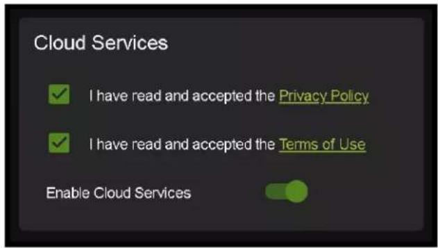 Cloud Services ✓ I have read and accepted the Privacy Policy ✓ I have read and accepted the Terms of Use Enable Cloud Services