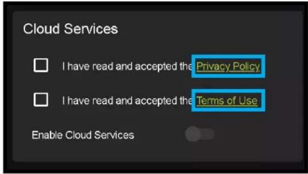 Cloud Services I have read and accepted the Privacy Policy I have read and accepted the Terms of Use Enable Cloud Services