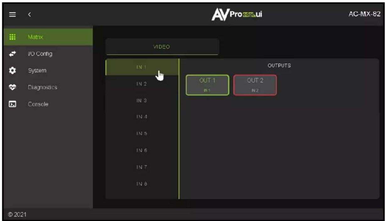 Matrix VICO IN 1 IN 2 IN 3 IN 4 IN 5 IN 6 IN 7 IN 8 OUT 1 IN1 OUT 2 IN2 © 2021 AV Pro edge ui AC-MX-82