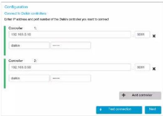 Configuration Connect to Delkin controllers Enter IP address and port number of the Delkin controller you want to connect Controller 1: 192.163.0.10 5081 dakin Controller 2: 192.163.0.50 5081 dakin Add controller + Text connection Next