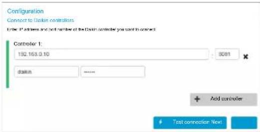 Configuration Connect to Dalian controllers Enter IP address and port number of the Dalian controller you want to connect Controller 1: 192.163.0.10 5081 dalian Add controller Test connection Next