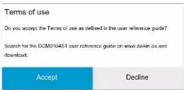 Terms of use Do you accept the Terms of use as defined in the user reference guide? Search for the IXCM010A51 user reference guide on www.dakin.eu and download. Accept Decline