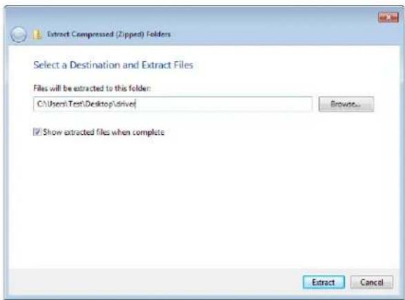 Extract Compressed (Zipped) Folders Select a Destination and Extract Files Files will be extracted to this folder: C:\Users\Test\Desktop\driver\ Browse... Show extracted files when complete Extract Cancel
