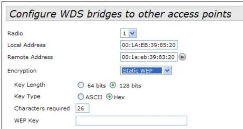 Configure WDS bridges to other access points Radio Local Address Remote Address Encryption Static WEP Key Length 64 bits 128 bits Key Type ASCII Hex Characters required 26 WEP Key