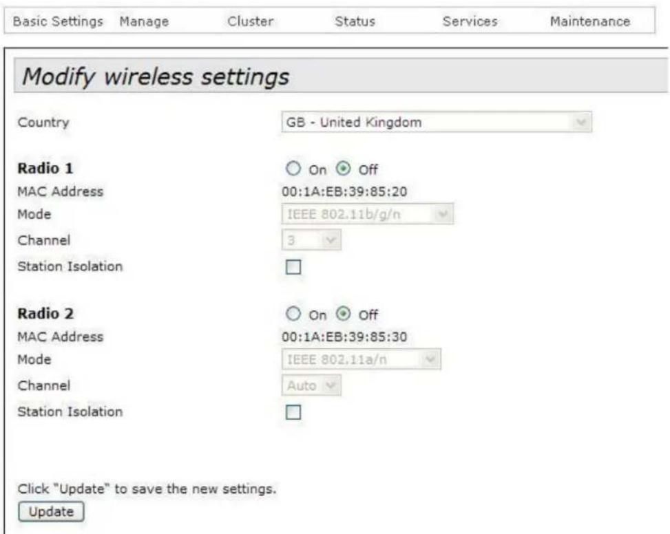 Modify wireless settings Country GB - United Kingdom Radio 1 ○ On ○ Off MAC Address 00:1A:EB:39:85:20 Mode IEEE 802.11b/g/n Channel 3 Station Isolation Radio 2 ○ On ○ Off MAC Address 00:1A:EB:39:85:30 Mode IEEE 802.11a/n Channel Auto Station Isolation Click "Update" to save the new settings. Update