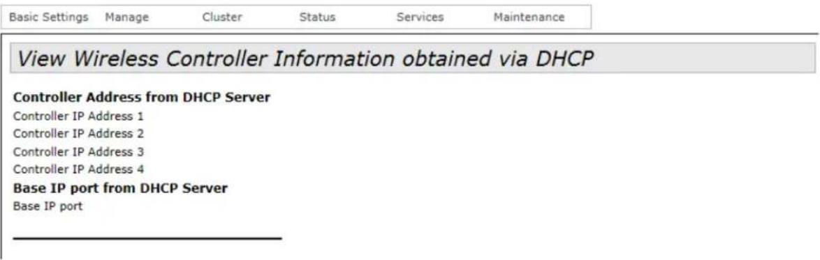 Basic Settings Manage Cluster Status Services Maintenance View Wireless Controller Information obtained via DHCP Controller Address from DHCP Server Controller IP Address 1 Controller IP Address 2 Controller IP Address 3 Controller IP Address 4 Base IP port from DHCP Server Base IP port