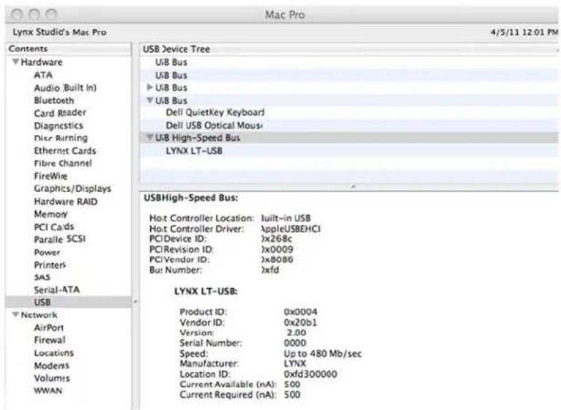 Lynx Studio's Mac Pro 4/5/11 12:01 PM Contents Hardware ATA Audio (Built In) Bluetooth Card Reader Diagnostics Disk Running Ethernet Cards Fibre Channel FireWire Graphics/Displays Hardware RAID Memory PCI Cards Paralle SCSI Power Printers SAS Serial-ATA USB Network AirPort Firewall Locations Modens Volumes WWAN USB Device Tree USB Bus USB Bus USB Bus Dell QuietKey Keyboard Dell USB Optical Mouse USB High-Speed Bus LYNX LT-USB USBHigh-Speed Bus: Hot Controller Location: built-in USB Hot Controller Driver: AppleUSBEHCI PCIDevice ID: 0x268c PCIRevision ID: 0x0009 PCIVendor ID: 0x8086 Bus Number: 0xfd LYNX LT-USB: Product ID: 0x0004 Vendor ID: 0x20b1 Version: 2.00 Serial Number: 0000 Speed: Up to 480 Mb/sec Manufacturer: LYNX Location ID: 0xfd300000 Current Available (nA): 500 Current Required (nA): 500