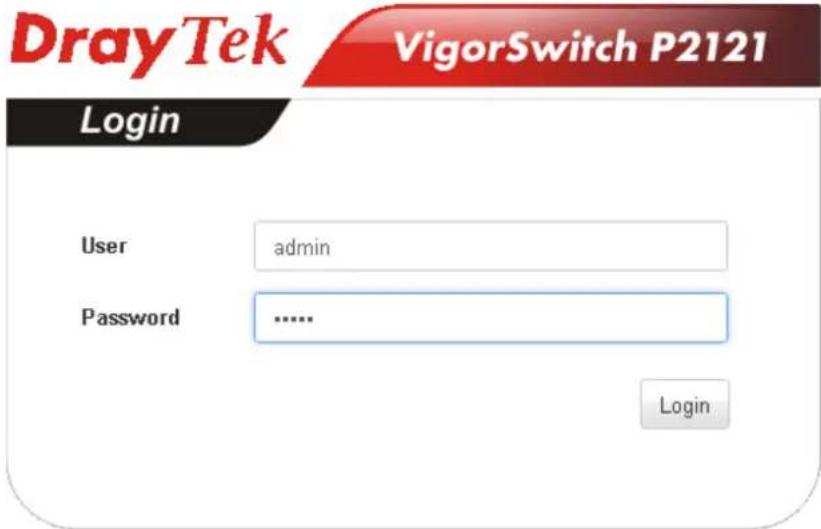 DrayTek VigorSwitch P2121 Login User admin Password ...... Login