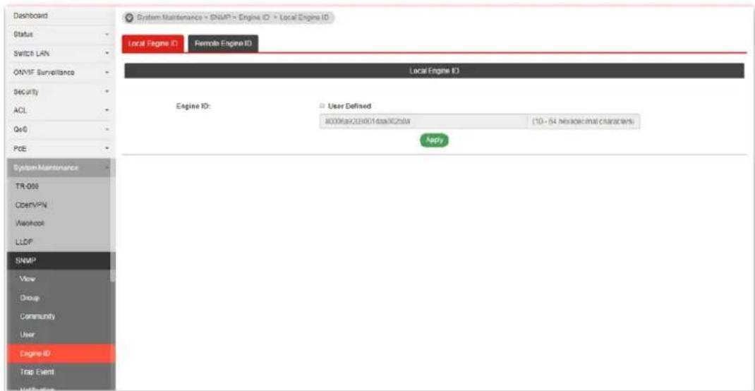 Dashboard Status Switch LAN ON/VE Surveillance Security ACL QeG PGE System Maintenance TR-008 CDENVPN Workforce LLDP SNMP View Group Community User Engine ID Trip Event Initiation System Maintenance - SNMP - Engine ID - Local Engine ID Local Engine ID Engine ID: User Defined X000EaX20H01.0aaX20a (10 - 54 Hexadecimal characters) Apply