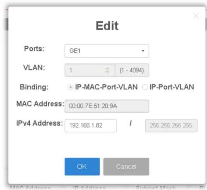 Edit Ports: GE1 VLAN: 1 (1 - 4094) Binding: IP-MAC-Port-VLAN IP-Port-VLAN MAC Address: 00:00:7E:51:20:9A IPv4 Address: 192.168.1.82 / 255.255.255.255 OK Cancel