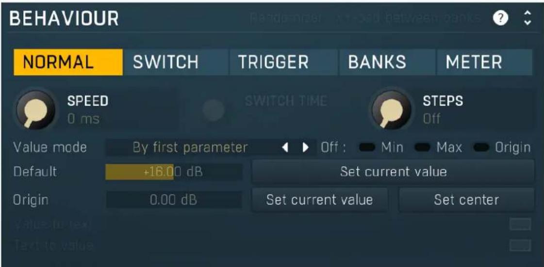BEHAVIOUR NORMAL SWITCH TRIGGER BANKS METER SPEED 0 ms SWITCH TIME STEPS Off Value mode By first parameter Off : Min Max Origin Default +16.00 dB Set current value Origin 0.00 dB Set current value Set center Value to text Text to value