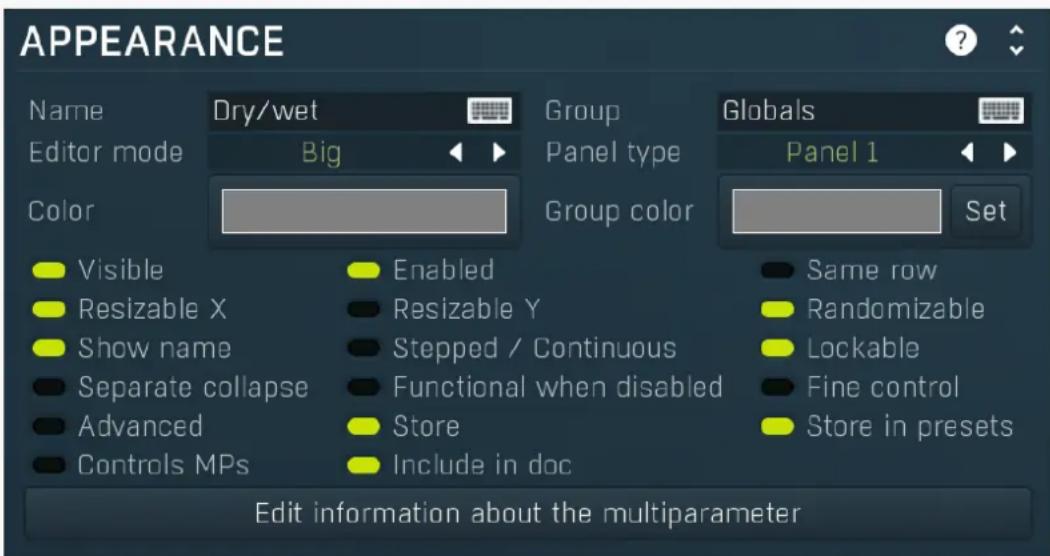 APPEARANCE Name Dry/wet Group Panel type Globals Editor mode Big Group Panel 1 Color Group color Set Visible Enabled Same row Resizable X Resizable Y Randomizable Show name Stepped / Continuous Lockable Separate collapse Functional when disabled Fine control Advanced Store Store in presets Controls MPs Include in doc Edit information about the multiparameter