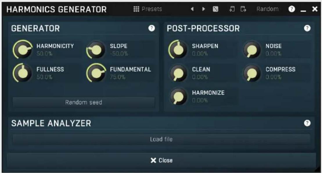 HARMONICS GENERATOR PRESets Random ? GENERATOR HARMONICITY 50.0% SLOPE -50.0% FULLNESS 50.0% FUNDAMENTAL 75.0% Random seed POST-PROCESSOR SHARPEN 0.00% NOISE 0.00% CLEAN 0.00% COMPRESS 0.00% HARMONIZE 0.00% SAMPLE ANALYZER Load file × Close