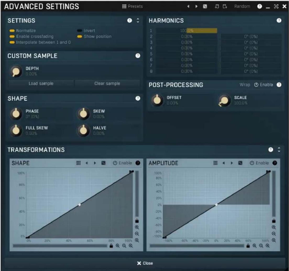 ADVANCED SETTINGS Preset Random OPTIONS Normalize Enable crossfading Interpolate between 1 and 0 Invert Show position CUSTOM SAMPLE DEPTH 0.00% Load sample Clear sample HARMONICS 1 100.0% 2 0.00% 0° (0%) 3 0.00% 0° (0%) 4 0.00% 0° (0%) 5 0.00% 0° (0%) 6 0.00% 0° (0%) 7 0.00% 0° (0%) 8 0.00% 0° (0%) POST-PROCESSING Wrap Enable ? OFFSET SCALE 0.00% PHASE SKEW 0.00% FULL SKEW HALVE 0.00% TRANSFORMATIONS SHAPE Enable AMPLITUDE 100% 80% 60% 40% 20% 0% -100% -50% -40% -20% 0% 20% 40% 60% 100% Close